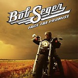 Bob Seger - Face The Promise