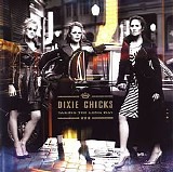 Dixie Chicks - Taking the Long Way