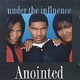 Anointed - Under The Influence