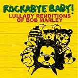 Rockabye Baby! - Lullaby Renditions Of Bob Marley