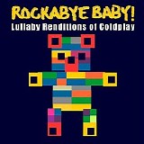 Rockabye Baby! - Lullaby Renditions Of Coldplay