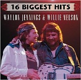 Waylon Jennings & Willie Nelson - 16 Biggest Hits