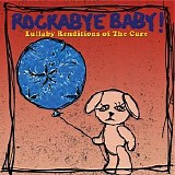 Rockabye Baby! - Lullaby Renditions Of The Cure