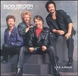 Bob Seger - Like a Rock
