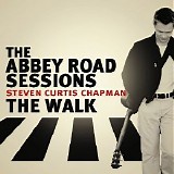 Steven Curtis Chapman - The Abbey Road Sessions/The Walk Disc 1