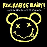Rockabye Baby! - Lullaby Renditions Of Nirvana