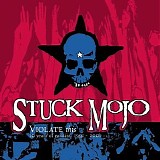 Stuck Mojo - Violate This 10 Years Of Rarities