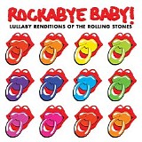 Rockabye Baby! - Lullaby Renditions of The Rolling Stones