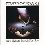 Tower of Power - Ain't Nothin' Stoppin' Us Now