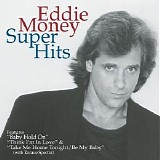 Eddie Money - Super Hits