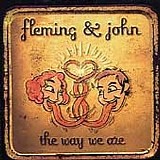 Fleming & John - The Way We Are