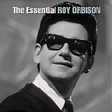 Roy Orbison - The Essential Roy Orbison