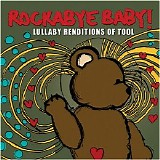 Rockabye Baby! - Lullaby Renditions Of Tool
