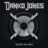 Danko Jones - Never Too Loud