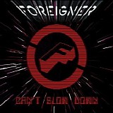Foreigner - Can't Slow Down