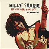 Billy Squier - Reach For The Sky - The Anthology