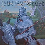 Return to Forever - Romantic Warrior