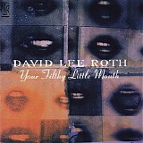 David Lee Roth - Your Filthy Little Mouth