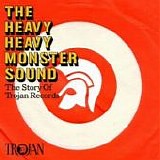 Various artists - The Heavy Heavy Monster Sound - The Trojan Records Story
