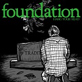 Foundation - Hang Your Head