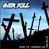 Overkill - From The Underground And Below