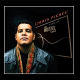 Chris Pierce - Live At The Hotel Cafe