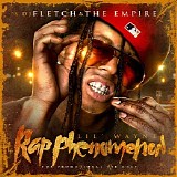 Lil Wayne - Rap Phenomenon (Hosted by DJ Fletch And The Empire)