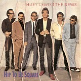 Huey Lewis & The News - Hip To Be Square