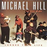 Michael Hill's Blues Mob - Larger Than Life 2001 @320