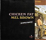Mel Brown - Chicken Fat   @320