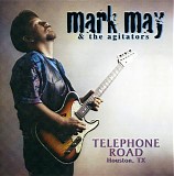 Mark May & The Agitators - Telephone Road,  Houston, TX