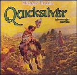 Quicksilver Messenger Service - Happy Trails