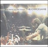 Cardigans - First Band On The Moon