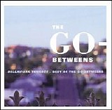 The Go-Betweens - Bellavista Terrace: Best of the Go-Betweens
