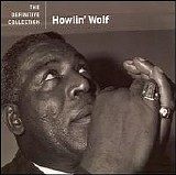 Howlin' Wolf - The Definitive Collection