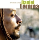 Lemma, Daniel - Dreamers & Fools