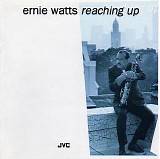 Watts, Ernie - Reaching Up