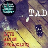 Tad - Live Alien Broadcasts