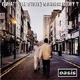 Oasis - (What's the Story) Morning Glory_