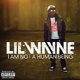 Lil Wayne & Drake - I Am Not a Human Being