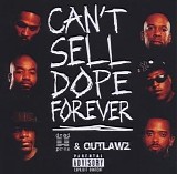 Outlawz, Stormy, Malachi - Cant Sell Dope Forever