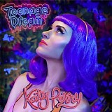 Katy Perry - Teenage Dream - Single