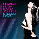 Edward Maya & Vika Jigulina - Stereo Love (Remixes)