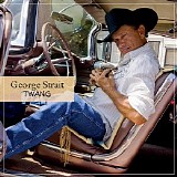 George Strait - Twang