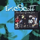 Eric Scott - Let's Hear It for the Fools