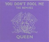 Queen - You Don't Fool Me (The Remixes)