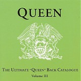 Queen - The Ultimate "Queen" Back Catalogue Vol.3