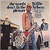 Willie Nelson - The Words Don't Iit The Picture