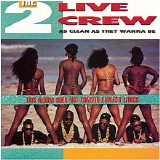 2 Live Crew - As Clean As They Wanna Be