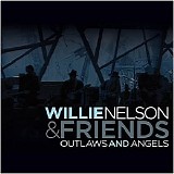 Willie Nelson & Friends - Outlaws & Angels